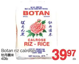 T&T Supermarket BOTAN RIZ CALROSE, 40lb offer