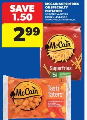 Real Canadian Superstore MCCAIN SUPERFRIES OR SPECIALTY POTATOES, 454-750 G offer