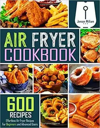 Walmart Air Fryer Cookbook: 600 Effortless Air Fryer Recipes for Beginners...PAPERBACK – 2019 by Jenson William offer