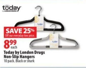 London Drugs Today by London Drugs Non-Slip Hangers offer