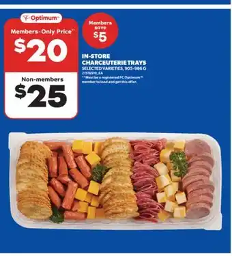 Real Canadian Superstore IN-STORE CHARCEUTERIE TRAYS, 905-986 G offer