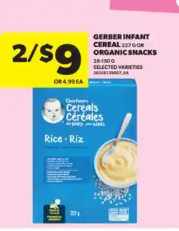 Real Canadian Superstore GERBER INFANT CEREAL 227 G OR ORGANIC SNACKS 28-150 G offer