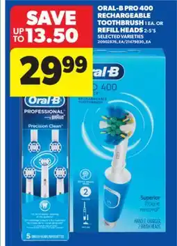 Real Canadian Superstore ORAL-B PRO 400 RECHARGEABLE TOOTHBRUSH 1 EA. OR REFILL HEADS 2-5' S offer