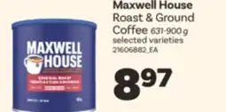 Real Canadian Superstore MAXWELL HOUSE ROAST & GROUND COFFEE, 631-900 G offer