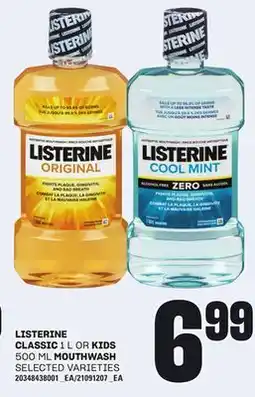 Loblaws LISTERINE CLASSIC, 1 L OR KIDS, 500 ML MOUTHWASH offer