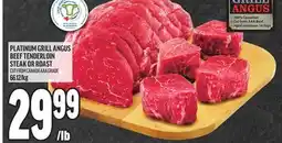 Metro PLATINUM GRILL ANGUS BEEF TENDERLOIN STEAK OR ROAST offer