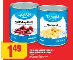 No Frills TAMAM CHICK PEAS or RED KIDNEY BEANS, 796 mL offer