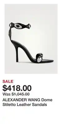 Holt Renfrew ALEXANDER WANG Dome Stiletto Leather Sandals offer