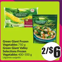 Chalo FreshCo Green Giant Frozen Vegetables 750 g Green Giant Valley Selections Frozen Vegetables 400-500 g offer