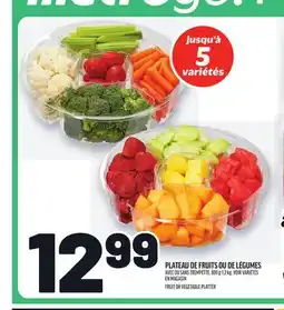Metro PLATEAU DE FRUITS OU DE LÉGUMES | FRUIT OR VEGETABLE PLATTER offer