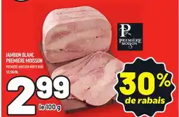 Metro JAMBON BLANC PREMIÈRE MOISSON | PREMIÈRE MOISSON WHITE HAM offer