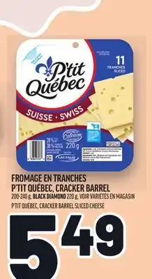 Metro FROMAGE EN TRANCHES P'TIT QUÉBEC, CRACKER BARREL | P'TIT QUÉBEC, CRACKER BARREL SLICED CHEESE offer