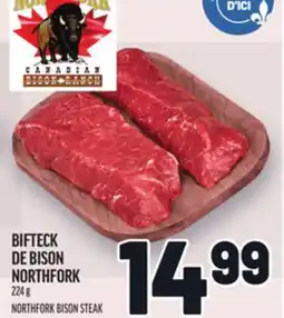 Metro BIFTECK DE BISON NORTHFORK | NORTHFORK BISON STEAK offer