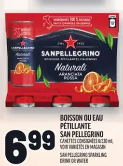 Metro BOISSON OU EAU PÉTILLANTE SAN PELLEGRINO | SAN PELLEGRINO SPARKLING DRINK OR WATER offer