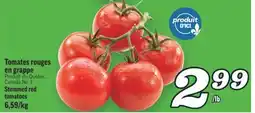 Marché Richelieu TOMATES ROUGES EN GRAPPE | STEMMED RED TOMATOES offer