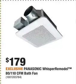 Home Depot EXCLUSIVE PANASONIC WhisperRemodel 80/110 CFM Bath Fan offer