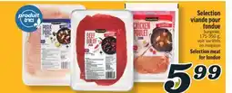 Marché Richelieu VIANDE POUR FONDUE SELECTION | SELECTION MEAT FOR FONDUE offer