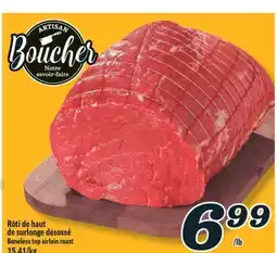 Marché Richelieu RÔTI DE HAUT DE SURLONGE DÉSOSSÉ | BONELESS TOP SIRLOIN ROAST offer