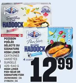 Provigo POISSON POÊLÉE SÉLECTE OU SIGNATURE HIGH LINER, 425-540 G offer