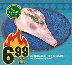 Marché Adonis GIGOT D'AGNEAU FRAIS MI-DÉSOSSÉ | SEMI-BONELESS FRESH LEG OF LAMB offer