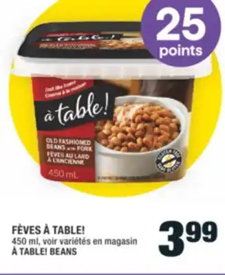 Super C FÈVES À TABLE! | À TABLE! BEANS offer