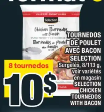 Super C TOURNEDOS DE POULET AVEC BACON SELECTION | SELECTION CHICKEN TOURNEDOS WITH BACON offer