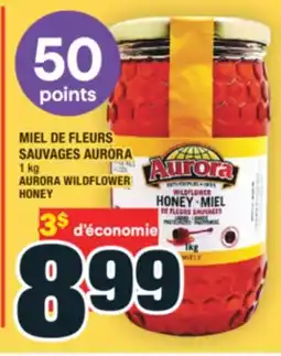Super C MIEL DE FLEURS SAUVAGES AURORA | AURORA WILDFLOWER HONEY offer