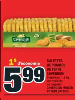 Super C GALETTES DE POMMES DE TERRE CAVENDISH | CAVENDISH FROZEN POTATO PATTIES offer