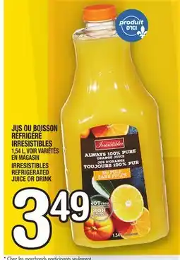 Marche Ami JUS OU BOISSON RÉFRIGÉRÉ IRRESISTIBLES | IRRESISTIBLES REFRIGERATED JUICE OR DRINK offer