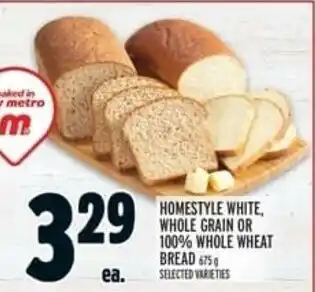 Metro Homestyle White Whole Grain or 100% Whole Wheat Bread offer