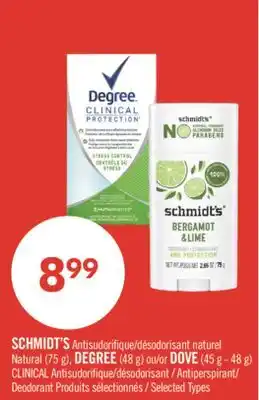 Pharmaprix SCHMIDT'S Natural (75 g), DEGREE (48 g) or DOVE (45 g - 48 g) CLINICAL Antiperspirant/Deodorant offer