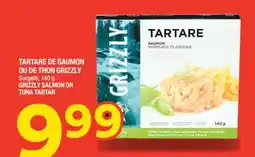 Super C TARTARE DE SAUMON OU DE THON GRIZZLY |GRIZZLY SALMON OR TUNA TARTAR offer