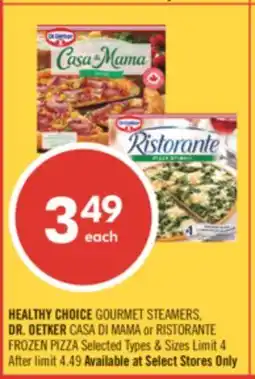 Shoppers Drug Mart HEALTHY CHOICE GOURMET STEAMERS, DR.OETKER CASA DI MAMA or RISTORANTE FROZEN PIZZA offer