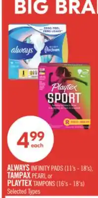 Shoppers Drug Mart ALWAYS INFINITY PADS (11's - 18's), TAMPAX PEARL or PLAYTEX TAMPONS (16's - 18's) offer