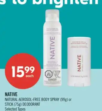 Shoppers Drug Mart NATIVE NATURAL AEROSOL-FREE BODY SPRAY (99g) or STICK (75g) DEODORANT offer