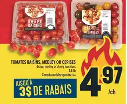 Marché Adonis TOMATES RAISINS, MEDLEY OU CERISES | GRAPE, MEDLEY OR CHERRY TOMATOES offer