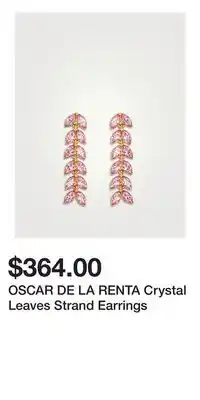 Holt Renfrew OSCAR DE LA RENTA Crystal Leaves Strand Earrings offer