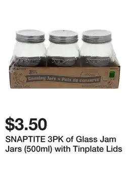 Dollarama SNAPTITE 3PK of Glass Jam Jars (500ml) with Tinplate Lids offer