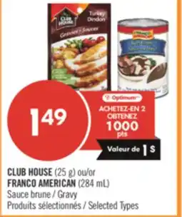 Pharmaprix CLUB HOUSE (25 g) or FRANCO AMERICAN (284 mL) Sauce Gravy offer