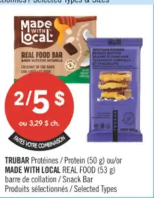 Pharmaprix TRUBAR Protein (50 g) or MADE WITH LOCAL REAL FOOD ( 53 g) Snack Bar offer