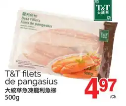 T&T Supermarket T&T FILETS DE PANGASIUS, 500g offer