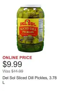 Costco Del Sol Sliced Dill Pickles, 3.78 L offer