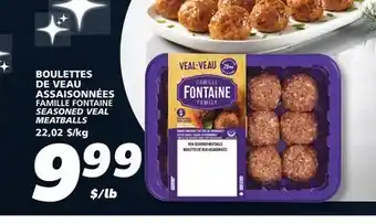 IGA FAMILLE FONTAINE SEASONED VEAL MEATBALLS offer