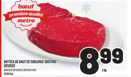 Metro BIFTECK DE HAUT DE SURLONGE (BOSTON) DÉSOSSÉ | BONELESS TOP SIRLOIN (BOSTON) STEAK offer