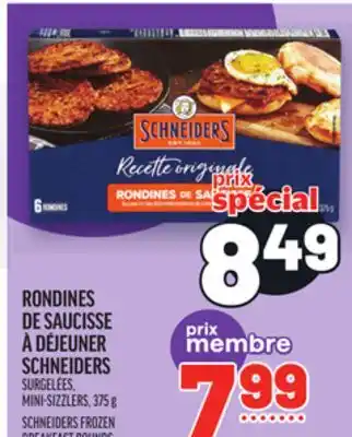 Metro RONDINES DE SAUCISSE À DÉJEUNER SCHNEIDERS | SCHNEIDERS FROZEN BREAKFAST ROUNDS offer