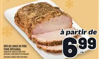 Metro RÔTI DE LONGE DE PORC FUMÉ ARTISANAL | ARTISANAL SMOKED PORK LOIN ROAST offer