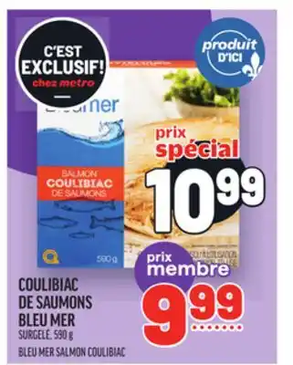 Metro COULIBIAC DE SAUMONS BLEU MER | BLEU MER SALMON COULIBIAC offer