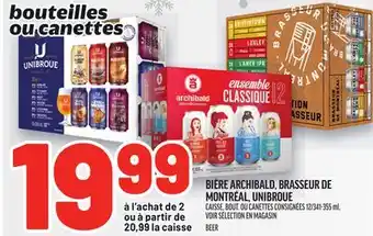 Metro BIÈRE ARCHIBALD, BRASSEUR DE MONTRÉAL, UNIBROUE | BEER offer