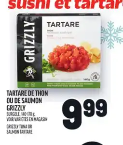 Metro TARTARE DE THON OU DE SAUMON GRIZZLY | GRIZZLY TUNA OR SALMON TARTARE offer