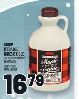 Metro SIROP D'ÉRABLE IRRÉSISTIBLE | IRRÉSISTIBLE MAPLE SYRUP offer